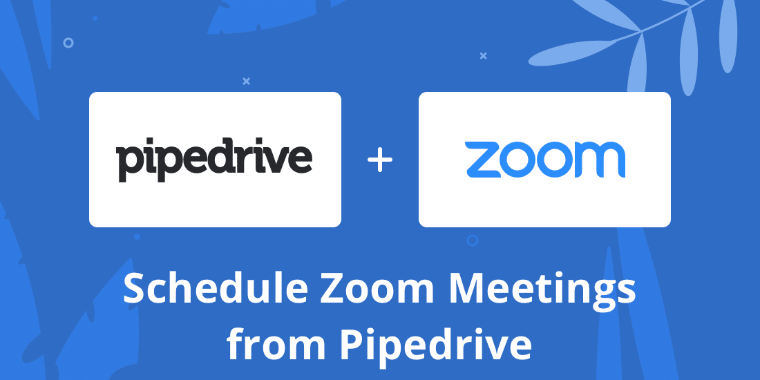 Virtual Meetings Made Easy: Pipedrive and Zoom Integration