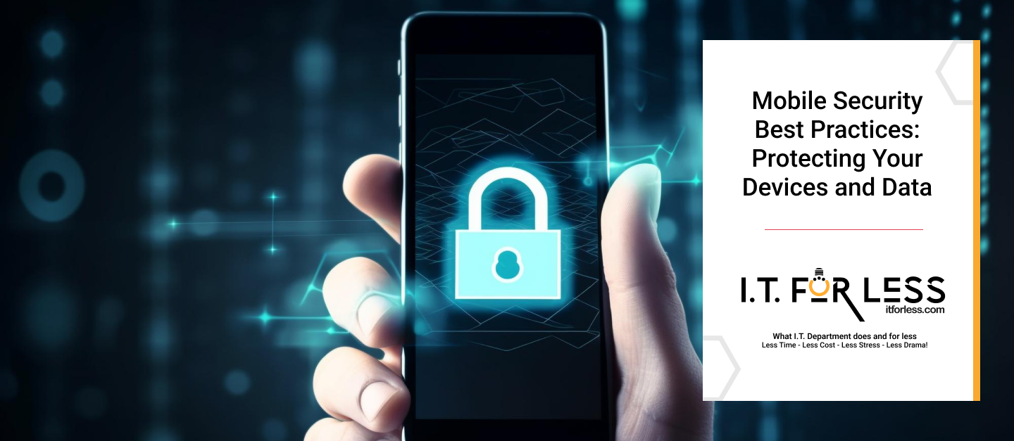 Mobile Security Best Practices: Protecting Your Devices and Data