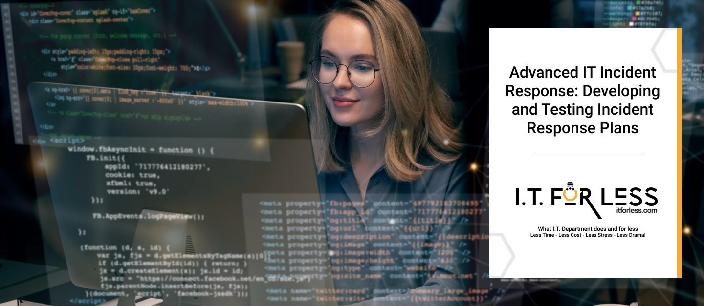 Advance IT Incident Response: Developing and Testing Incident Response Plans